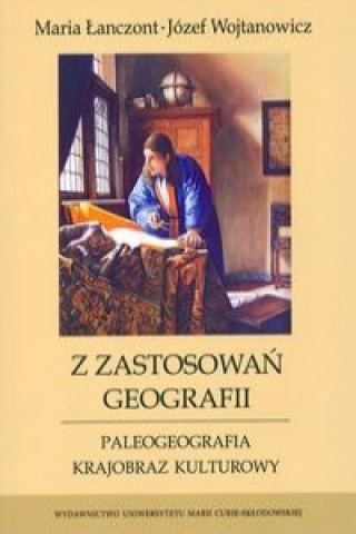 Z zastosowan geografii Paleogeografia, krajobraz kulturowy