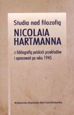 Studia nad filozofia Nicolaia Hartmanna z bibliografia polskich przekladow i opracowan po roku 1945