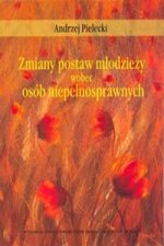 Zmiany postaw mlodziezy wobec osob niepelnosprawnych