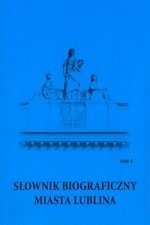 Slownik biograficzny miasta Lublina Tom 4