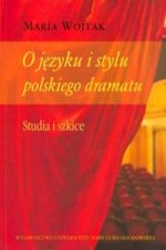 O jezyku i stylu polskiego dramatu