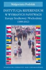 Instytucja referendum w wybranych panstwach Europy Srodkowej i Wschodniej (1989-2012)