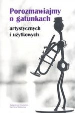 Porozmawiajmy o gatunkach - artystycznych i uzytkowych