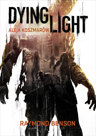 Dying Light Aleja Koszmarow