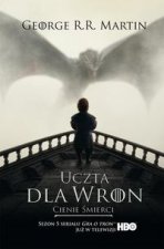 Piesn Lodu i Ognia Tom 4 Czesc 1 Uczta dla wron: Cienie smierci
