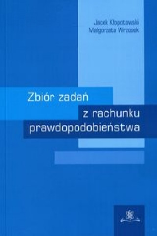 Zbior zadan z rachunku prawdopodobienstwa