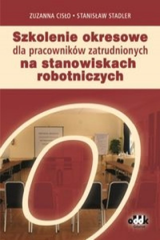 Szkolenie okresowe dla pracownikow zatrudnionych na stanowiskach robotniczych