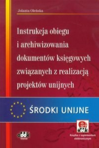Instrukcja obiegu i archiwizowania dokumentow ksiegowych zwiazanych z realizacja projektow unijnych