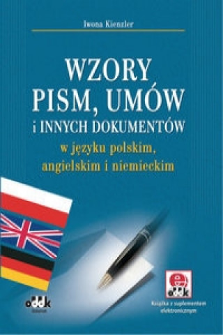 Wzory pism, umow i innych dokumentow w jezyku polskim, angielskim i niemieckim