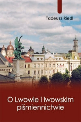 O Lwowie i lwowskim pismiennictwie