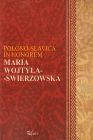 Polono-Slavica in honorem Maria Wojtyla-Swierzowska