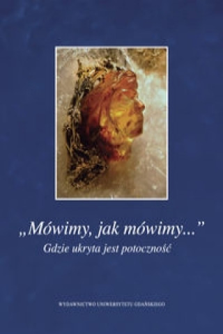 Mowimy jak mowimy... Gdzie ukryta jest potocznosc