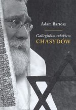 Galicyjskim szlakiem chasydow sadecko-bobowskich