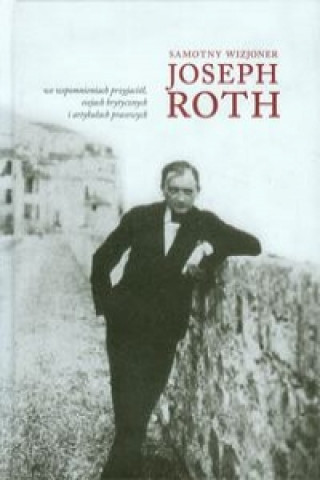 Samotny wizjoner Joseph Roth