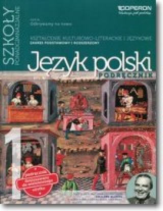 Odkrywamy na nowo Jezyk polski Podrecznik 1 Ksztalcenie kulturowo-literackie i jezykowe Zakres podstawowy i rozszerzony