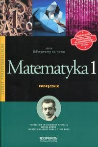 Odkrywamy na nowo Matematyka 1 Podrecznik Zakres podstawowy