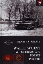 Walec wojny w poludniowej Polsce 1944-1945