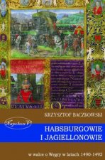 Habsburgowie i Jagiellonowie w walce o Wegry w latach 1490-1492