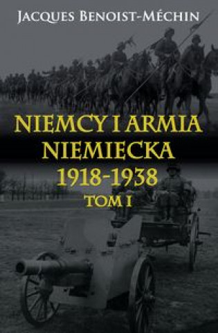 Niemcy i armia niemiecka 1918-1938 Tom 1