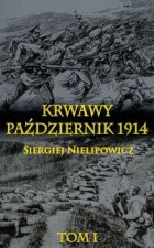Krwawy pazdziernik 1914 Tom 1