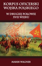Korpus oficerski wojska polskiego w drugiej polowie XVII wieku