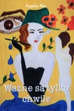 Wazne sa tylko chwile