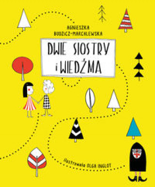 Dwie siostry i wiedzma (Agnieszka Budzicz-Marchlewska)(Pevná)