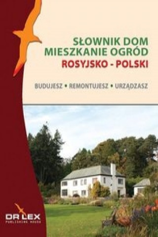 Rosyjsko-polski slownik dom mieszkanie ogrod