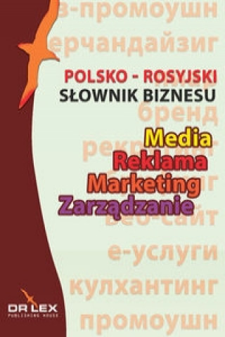 Polsko-rosyjski slownik biznesu Media Reklama Marketing Zarzadzanie