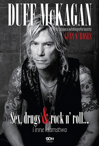 Duff McKagan Sex drugs rock n roll i inne klamstwa