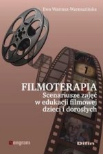 Filmoterapia scenariusze zajec w edukacji filmowej dzieci i doroslych
