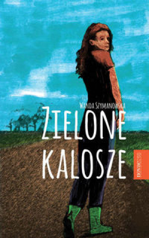 Zielone kalosze (Wanda Szymanowska)(Brožovaná)