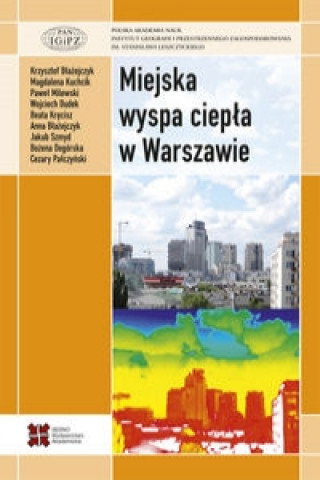 Miejska wyspa ciepla w Warszawie - uwarunkowania klimatyczne i urbanistyczne