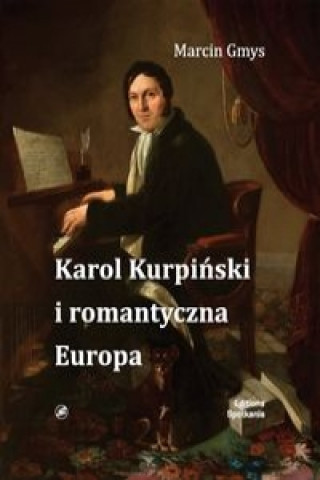 Karol Kurpinski i romantyczna Europa