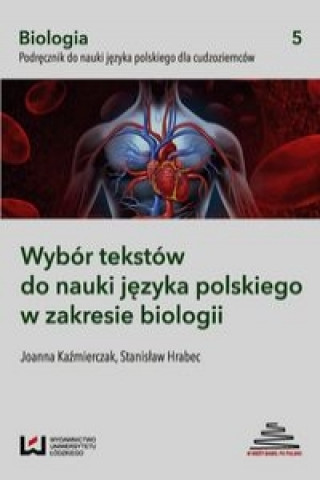 Wybor tekstow do nauki jezyka polskiego w zakresie biologii Podrecznik do nauki jezyka polskiego dla cudzoziemcow