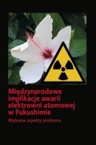 Miedzynarodowe implikacje awarii elektrowni atomowej w Fukushimie