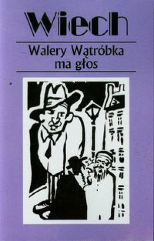 Walery Watrobka ma glos czyli felietony warszawskie