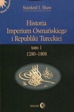 Historia Imperium Osmanskiego i Republiki Tureckiej Tom 1