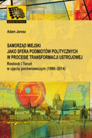 Samorzad miejski jako sfera podmiotow politycznych w procesie transformacji ustrojowej