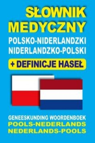 Slownik medyczny polsko-niderlandzki niderlandzko-polski z definicjami hasel