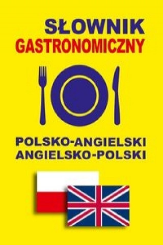 Slownik gastronomiczny polsko-angielski angielsko-polski