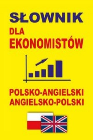 Slownik dla ekonomistow polsko-angielski angielsko-polski