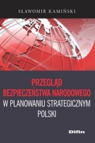 Przeglad bezpieczenstwa narodowego w planowaniu strategicznym Polski