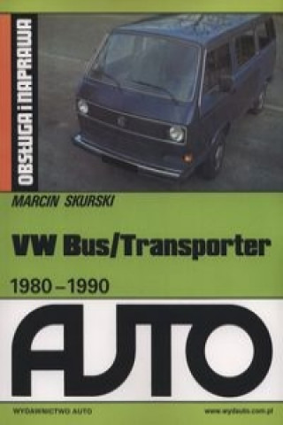VW Bus/Transporter 1980-1990 Obsluga i naprawa
