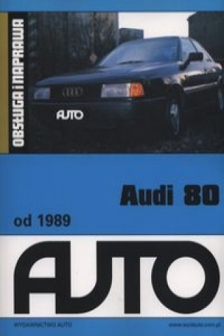 Audi 80 od 1989 Obsluga i naprawa
