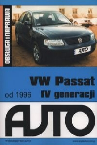 VW Passat IV generacji od 1996  Obsluga i naprawa