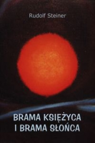 Brama Ksiezyca i brama Slonca (Rudolf Steiner)(Miękka)