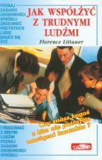 Jak wspolzyc z trudnymi ludzmi