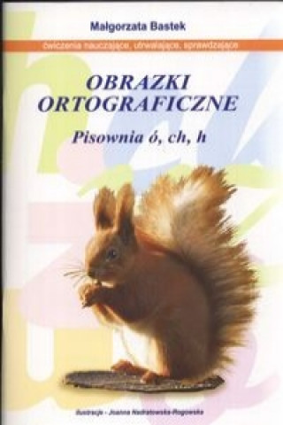 Obrazki ortograficzne pisownia o ch h