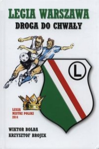 Legia Warszawa Droga do chwaly